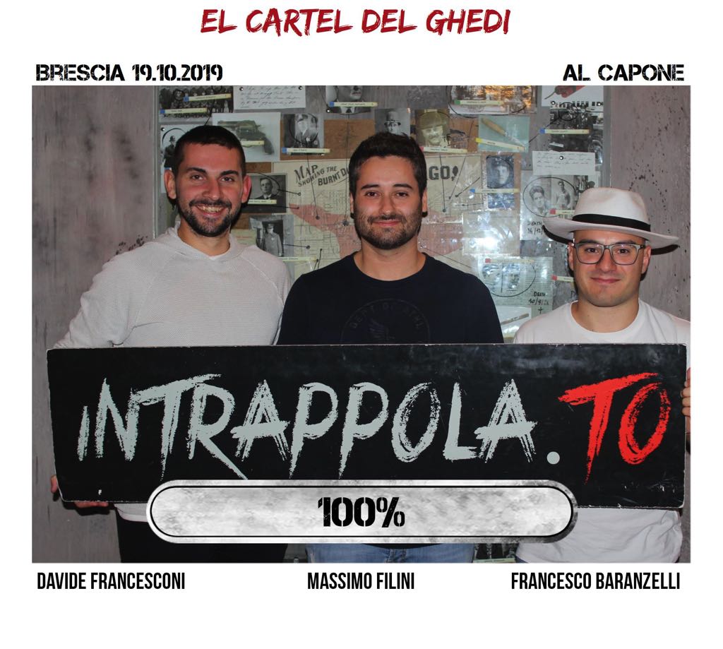 Il gruppo el cartel del ghedi  è fuggito dalla nostra escape room Al Capone