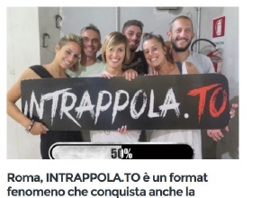 La Notizia h24 - Intrappola.to è un format fenomeno che conquista la capitale